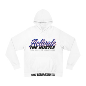 Long Beach Hoodie - 'Activate the Hustle' -